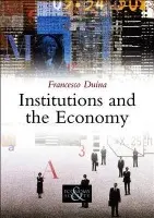 Institutions and the Economy - Duina, Francesco (Head of Sociology at the University of British Columbia)