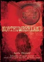 Murder and Crime Northumberland - Heslop, Paul