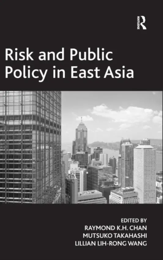 Risk and Public Policy in East Asia - Takahashi, Mutsuko