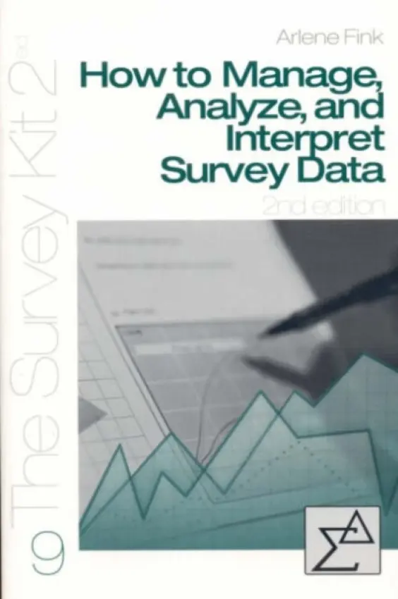 How to Manage, Analyze, and Interpret Survey Data - Fink, Arlene G.