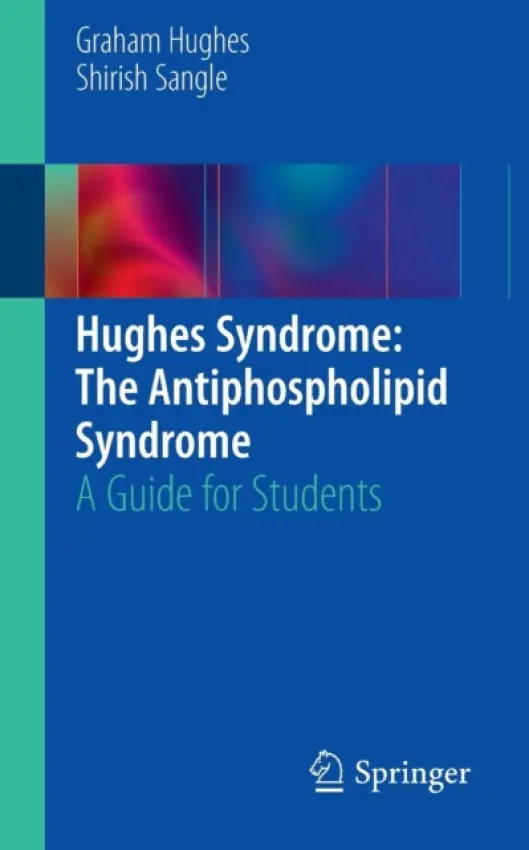 Hughes Syndrome: The Antiphospholipid Syndrome - Hughes, Graham a Sangle, Shirish