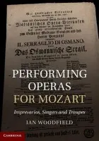 Performing Operas for Mozart - Woodfield, Ian (Queen's University Belfast)