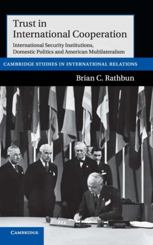 Trust in International Cooperation - Rathbun, Brian C. (University of Southern California)