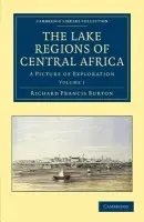 Lake Regions of Central Africa - Burton, Richard Francis