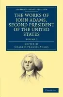 Works of John Adams, Second President of the United States - Adams, John