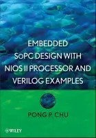 Embedded SoPC Design with Nios II Processor and Verilog Examples - Chu, Pong P. (Cleveland State University)