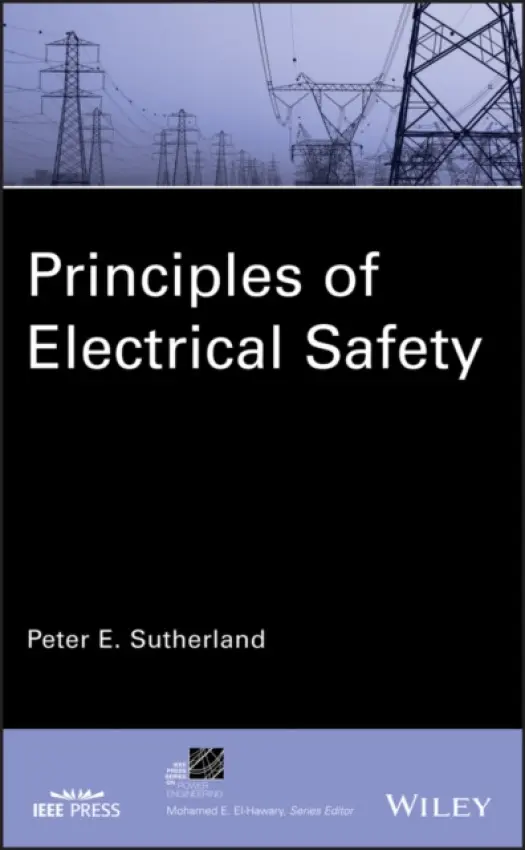 Principles of Electrical Safety - Sutherland, Peter E.