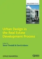 Urban Design in the Real Estate Development Process - Tiesdell, Steve a Adams, David