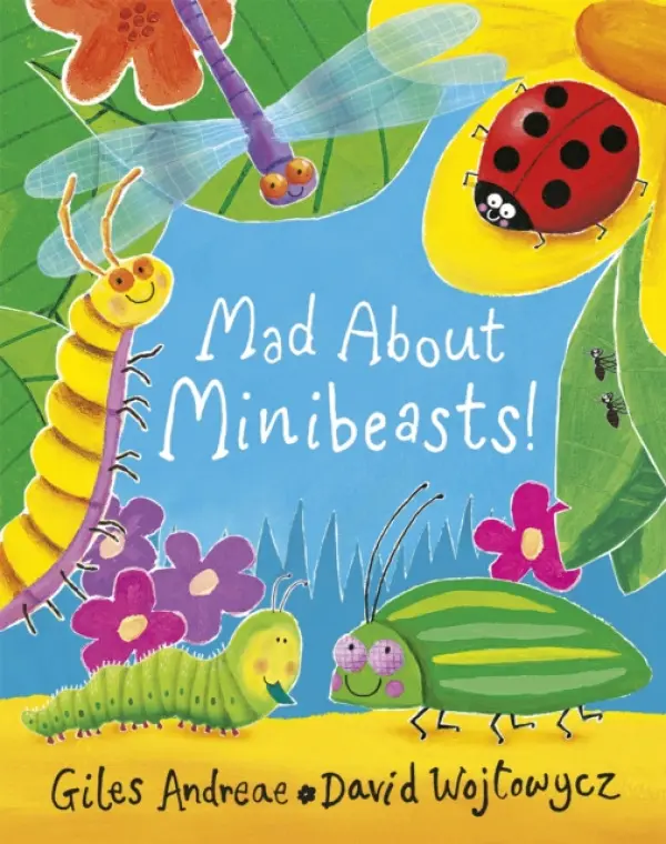 Mad About Minibeasts! - Giles Andreae, David Wojtowycz (ilustrátor)