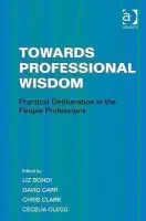 Towards Professional Wisdom - Clegg, Cecelia
