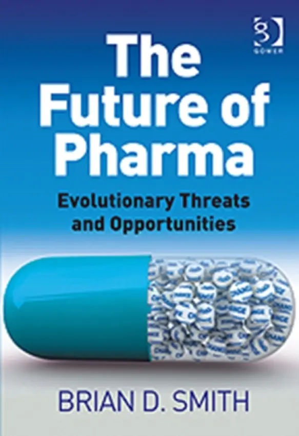 Future of Pharma - Smith, Brian D.
