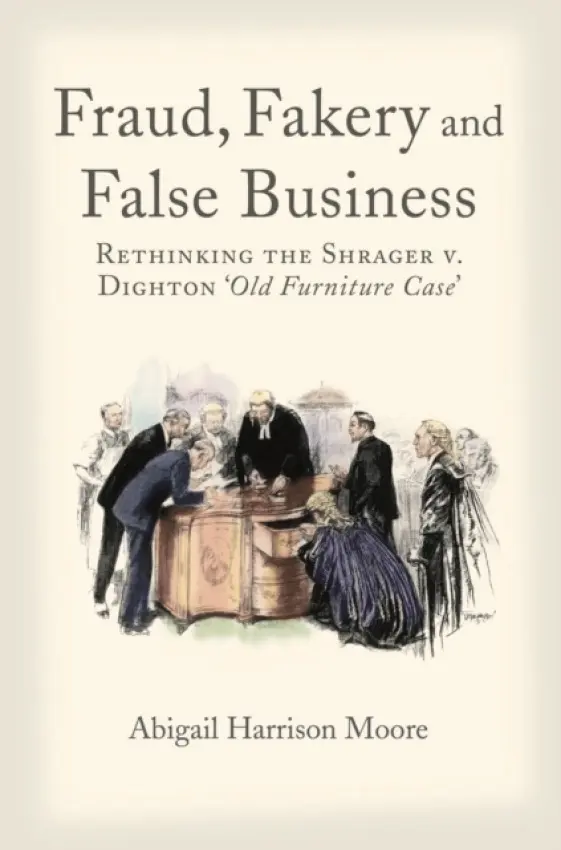 Fraud, Fakery and False Business - Harrison Moore, Dr Abigail