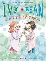 Ivy and Bean What's the Big Idea? (Book 7) - Barrows, Annie