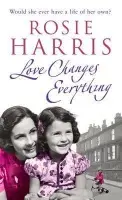 Love Changes Everything - Harris, Rosie