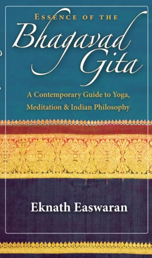 Essence of the Bhagavad Gita - Easwaran, Eknath