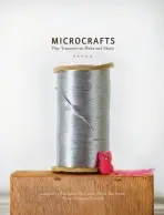 Microcrafts - Mcguire, Margaret a Kachmar, Alicia a Hatz, Katie