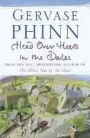 Head Over Heels in the Dales - Phinn, Gervase