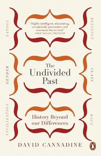 Undivided Past - Cannadine, David