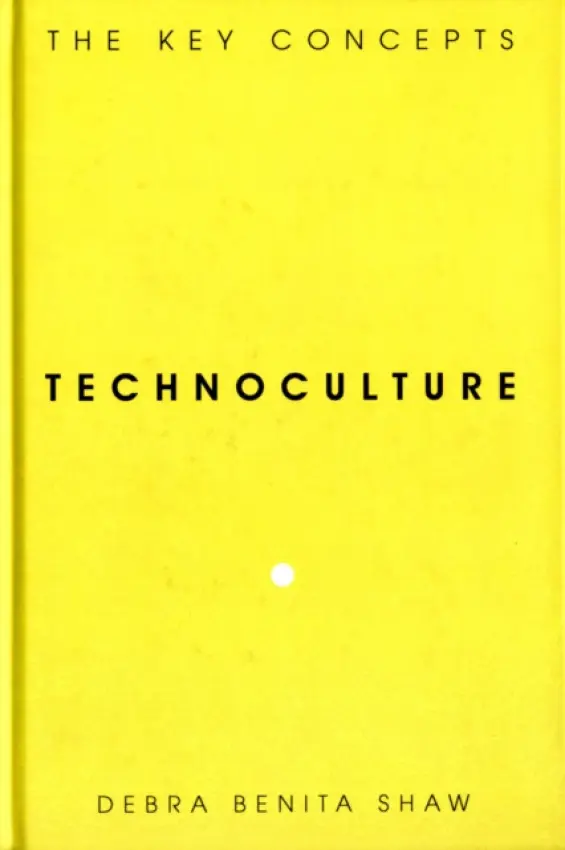 Technoculture - Shaw, Debra Benita