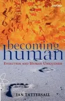Becoming Human - Tattersall, Ian (Curator, Department of Anthropology, Curator, Department of Anthropology, American Museum of Natural History, New York)