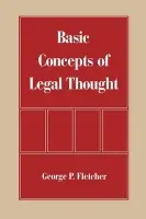 Basic Concepts of Legal Thought - Fletcher, George P. (Beekman Professor of Law, Beekman Professor of Law, Columbia University)