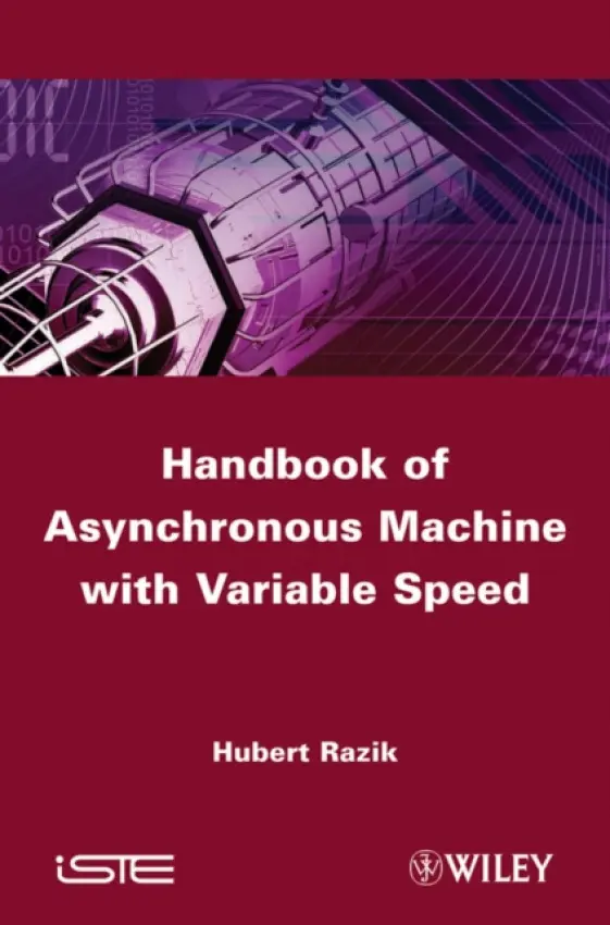 Handbook of Asynchronous Machines with Variable Speed - Razik, Hubert (Claude Bernard Lyon I University, France)