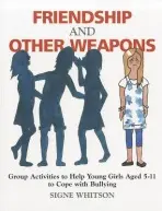 Friendship and Other Weapons - Whitson, Signe