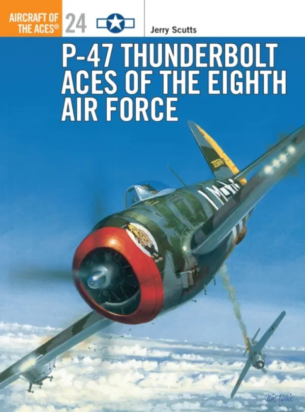 P-47 Thunderbolt Aces of the Eighth Air Force - Scutts, Jerry