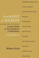 From Kant to Hilbert Volume 2 - Ewald, William Bragg (, Assistant Professor of Law and Philosophy, University of Pennsylvania)