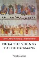 From the Vikings to the Normans - Davies, Wendy (, Pro-Provost, European Affairs, and Professor of History, University College London)