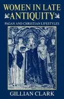 Women in Late Antiquity - Clark