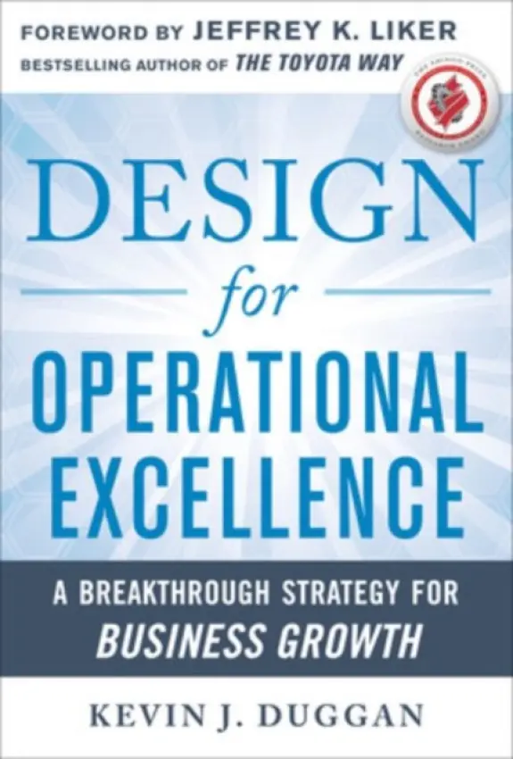 Design for Operational Excellence: A Breakthrough Strategy for Business Growth - Duggan, Kevin