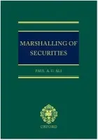 Marshalling of Securities - Ali, Paul (Senior Lecturer, Senior Lecturer, University of Melbourne, Australia)