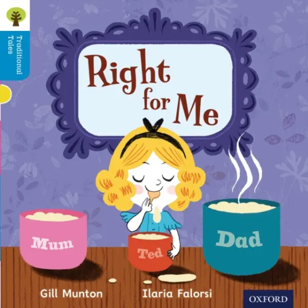 Oxford Reading Tree Traditional Tales: Level 3: Right for Me - Munton, Gill a Gamble, Nikki a Page, Thelma