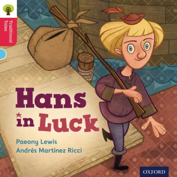 Oxford Reading Tree Traditional Tales: Level 4: Hans in Luck - Lewis, Paeony a Gamble, Nikki a Page, Thelma
