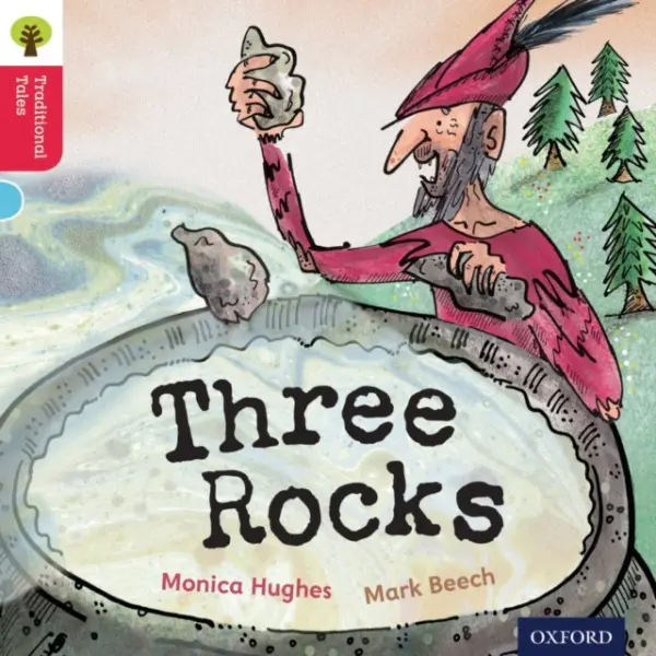 Oxford Reading Tree Traditional Tales: Level 4: Three Rocks - Hughes, Monica a Gamble, Nikki a Page, Thelma
