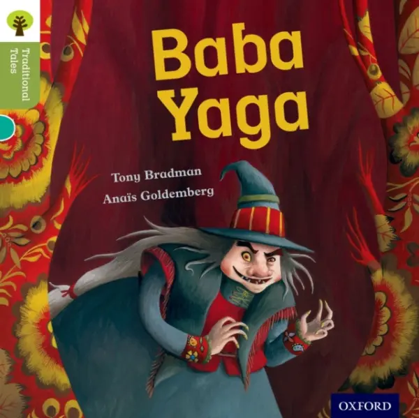 Oxford Reading Tree Traditional Tales: Level 7: Baba Yaga - Bradman, Tony a Gamble, Nikki a Dowson, Pam
