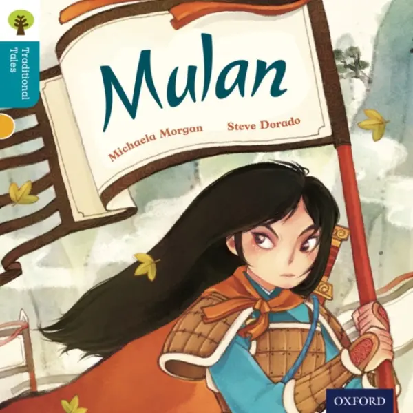 Oxford Reading Tree Traditional Tales: Level 9: Mulan - Morgan, Michaela a Gamble, Nikki a Dowson, Pam