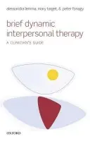 Brief Dynamic Interpersonal Therapy - Peter Fonagy, Mary Target, Alessandra  Lemma