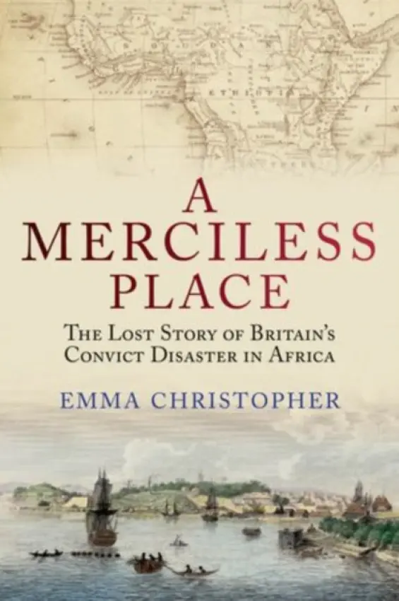 Merciless Place - Christopher, Emma (Australian Research Council Fellow, University of Sydney)