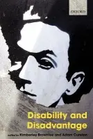 Disability and Disadvantage - Brownlee, Kimberley (Professor of Philosophy, Professor of Philosophy, University of British Columbia)
