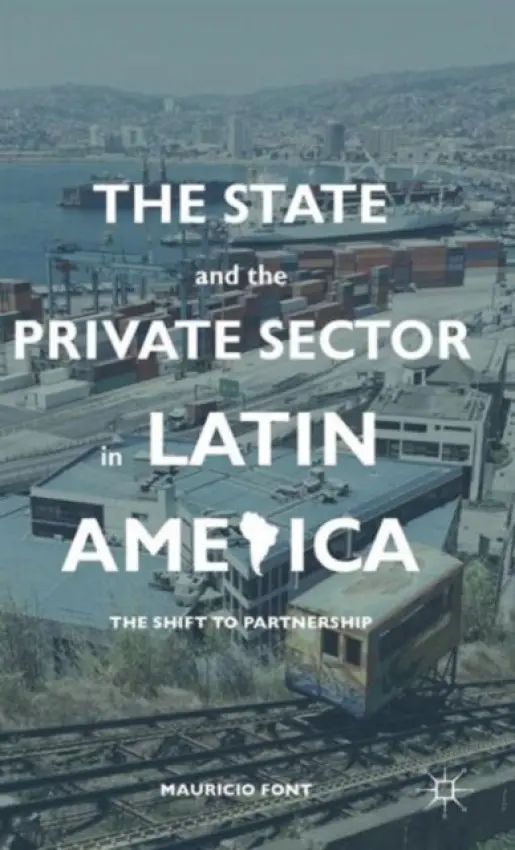 State and the Private Sector in Latin America - Font, M.