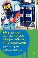 Brazilian Hip Hoppers Speak from the Margins - Pardue, D.
