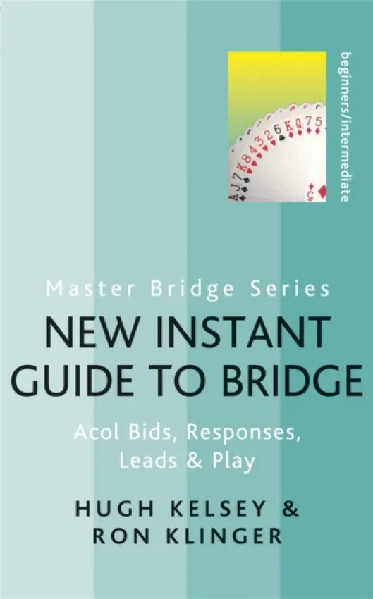 New Instant Guide to Bridge - Ron Klinger, Hugh Kelsey