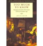 Too Much to Know - Blair, Ann M.