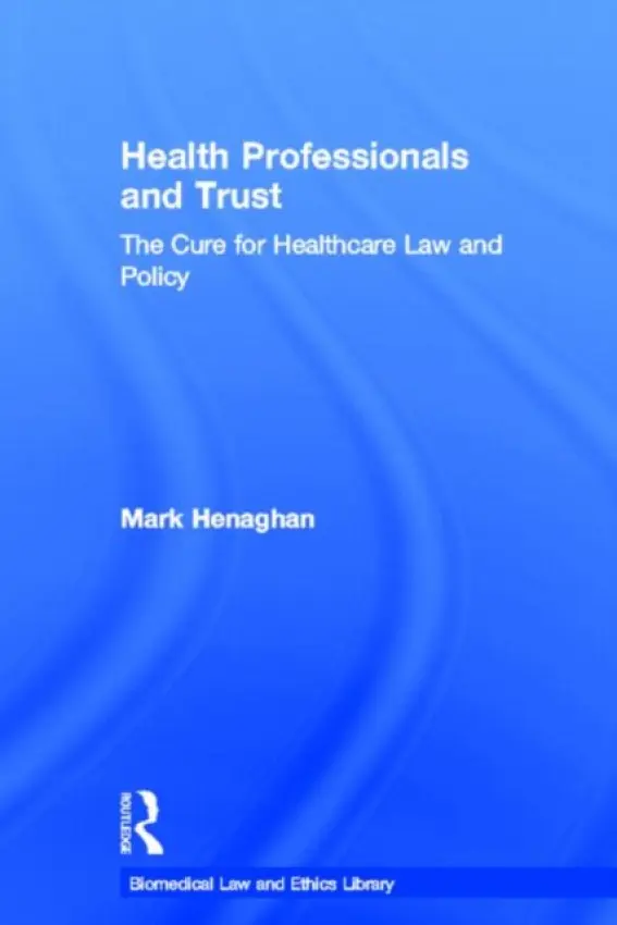 Health Professionals and Trust - Henaghan, Mark (University of Otago, New Zealand)