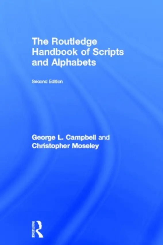 Routledge Handbook of Scripts and Alphabets - Campbell, George L a Moseley, Christopher (University College London, UK)
