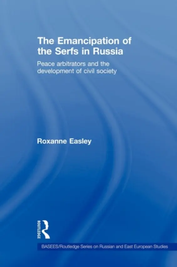 Emancipation of the Serfs in Russia - Easley, Roxanne (Central Washington University, USA)