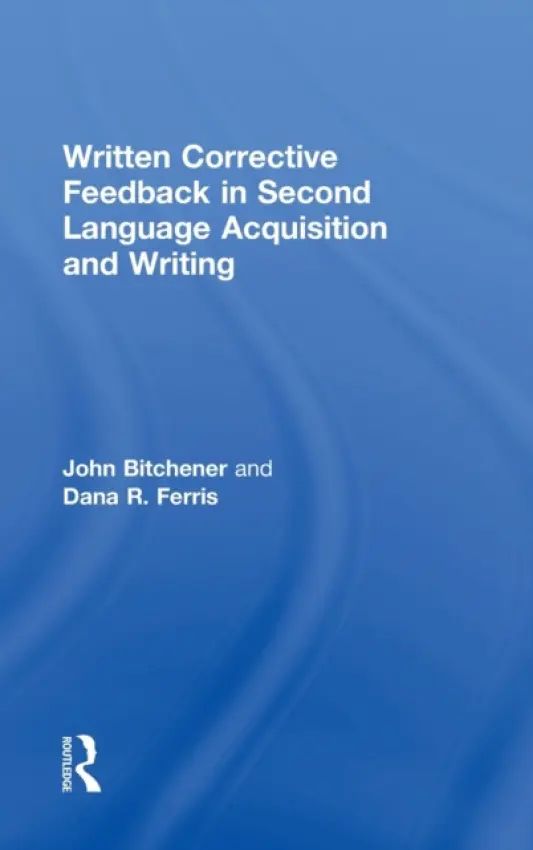 Written Corrective Feedback in Second Language Acquisition and Writing - Kroger, Jane