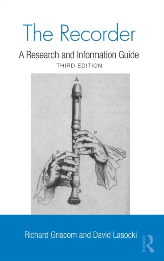 Recorder - Griscom, Richard W. (University of Pennsylvania, USA) a Lasocki, David (Indiana University, USA)